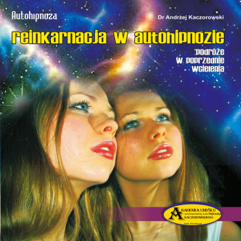 AUTOHIPNOIZA REINKARNACJA W AUTOHIPNOZIE 432 hz na CD